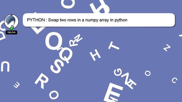 PYTHON : Swap two rows in a numpy array in python смотреть онлайн