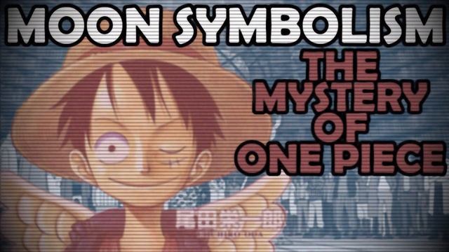 Moon Symbolism - The Mystery of One Piece Explained? смотреть онлайн