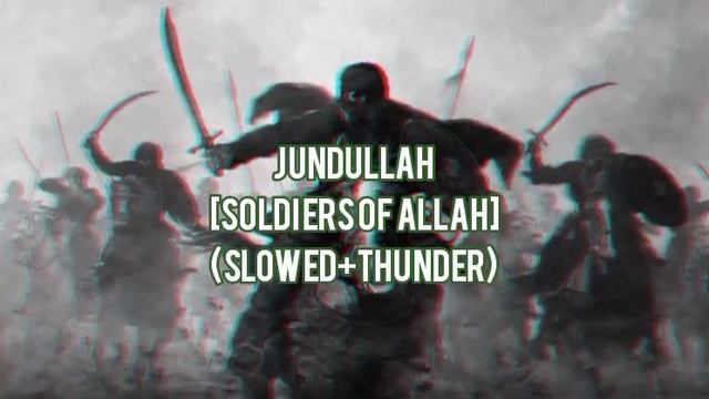 (Slowed+thunder ⚡) Jundullah |Soldiers of Allah | Nasheed renewed смотреть онлайн
