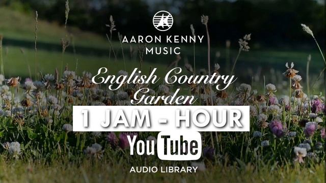 1 Jam / Hour Aaron Kenny - English Country Garden