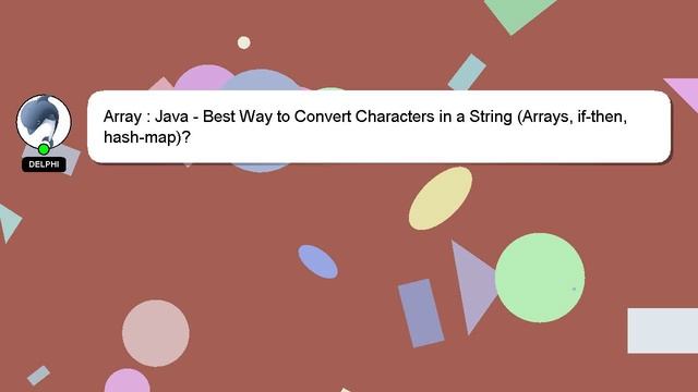 Array : Java - Best Way to Convert Characters in a String (Arrays, if-then, hash-map)? смотреть онлайн