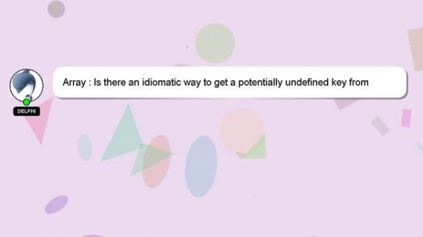 Array : Is there an idiomatic way to get a potentially undefined key from an array in PHP?