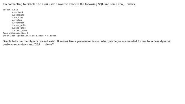 Databases: What privileges are need for a normal Oracle user to access V$ and DBA_ views? смотреть онлайн