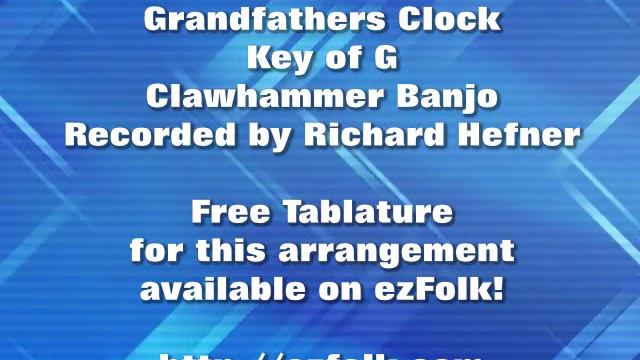 Grandfathers Clock - Clawhammer Banjo - Free Tablature смотреть онлайн