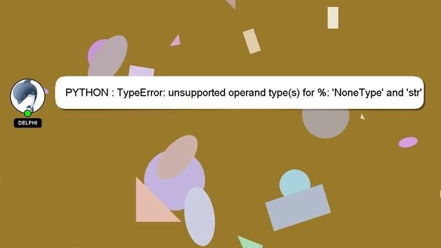 PYTHON : TypeError: unsupported operand type(s) for %: 'NoneType' and 'str' смотреть онлайн