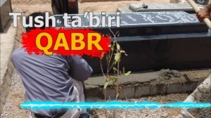 qabr tushda - TUSHDA QABR QABRISTON KO’RISH -  ТУШДА КАБРИСТОН КУРСА