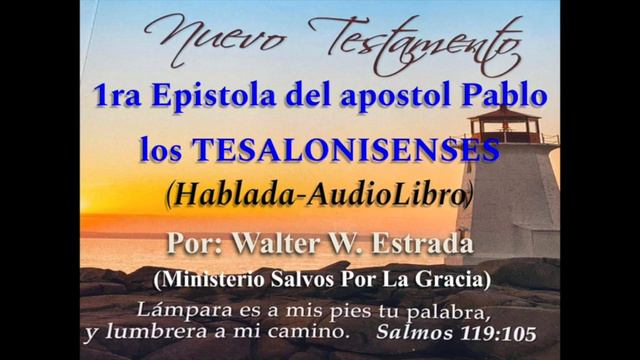 1ra Epistola de Pablo a los TESALONISENSES (Hablada, Audiolibro). (Por: Walter Estrada) смотреть онлайн