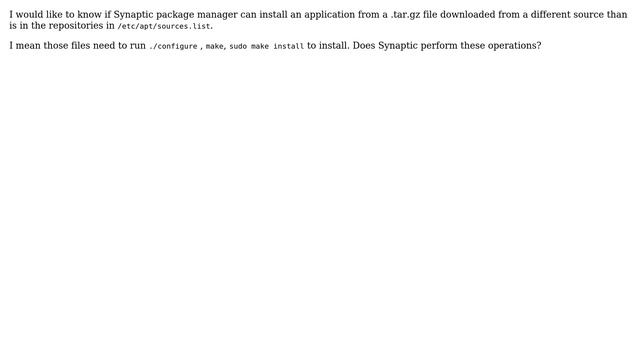 Can Synaptic install application from a .tar.gz file downloaded from outside the repositories? смотреть онлайн