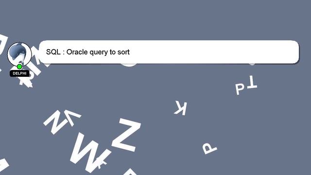 SQL : Oracle query to sort смотреть онлайн