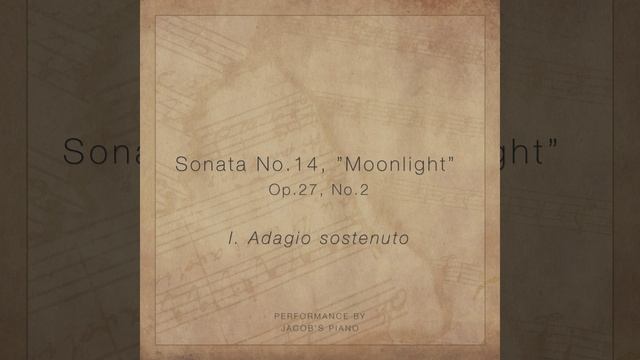 Sonata No. 14, Op. 27 No. 2 "Moonlight": I. Adagio sostenuto смотреть онлайн