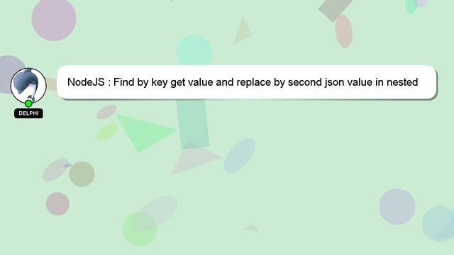 NodeJS : Find by key get value and replace by second json value in nested json object смотреть онлайн