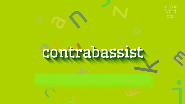CONTRABASSIST - HOW TO PRONOUNCE IT? #contrabassist смотреть онлайн