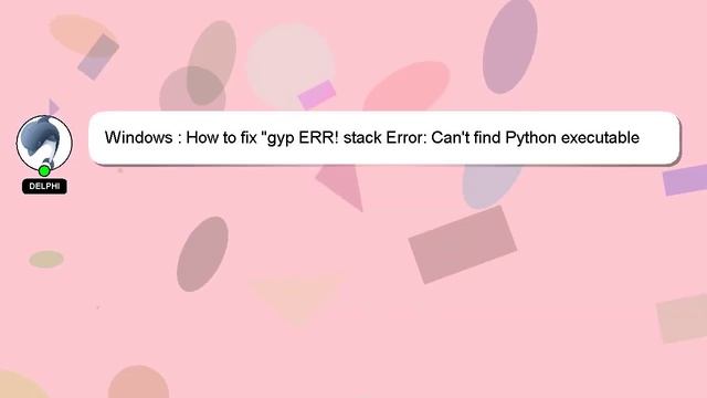 Windows : How to fix "gyp ERR! stack Error: Can't find Python executable python" on Windows? смотреть онлайн