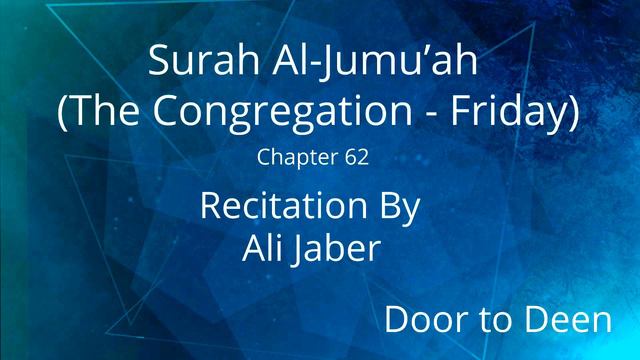 Surah Al-Jumu'ah (The Congregation - Friday) Ali Jaber Quran Recitation смотреть онлайн