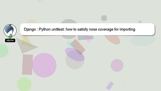 Django : Python unittest: how to satisfy nose coverage for importing packages смотреть онлайн