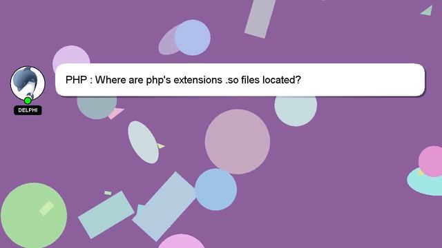 PHP : Where are php's extensions .so files located? смотреть онлайн
