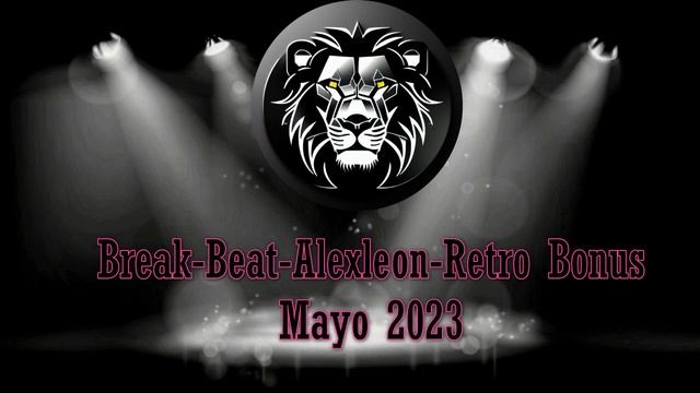 Break Beat Alexleon Retro Bonus Mayo 2023