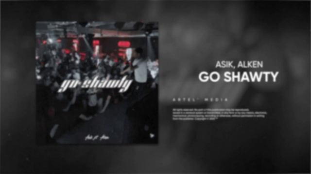 Asik, Alken - Go Shawty (Премьера песни, 2023)