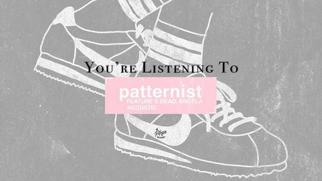 Patternist - Feature's Dead, Angela (Acoustic) смотреть онлайн