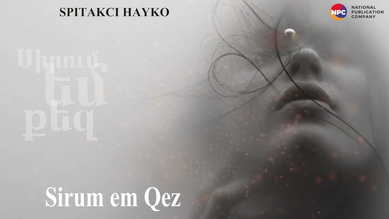 Spitakci Hayko - Sirum em Qez | Армянская музыка смотреть онлайн