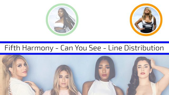 Fifth Harmony ~ Can You See ~ Line Distribution