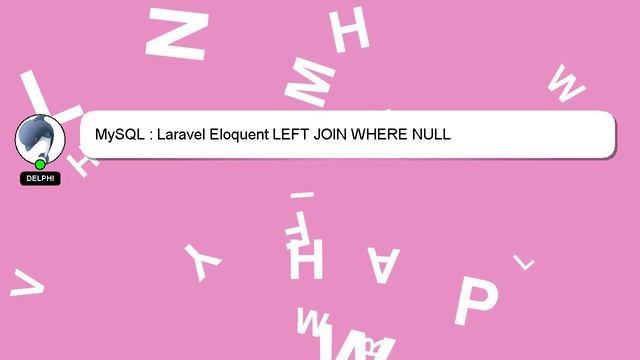 MySQL : Laravel Eloquent LEFT JOIN WHERE NULL смотреть онлайн