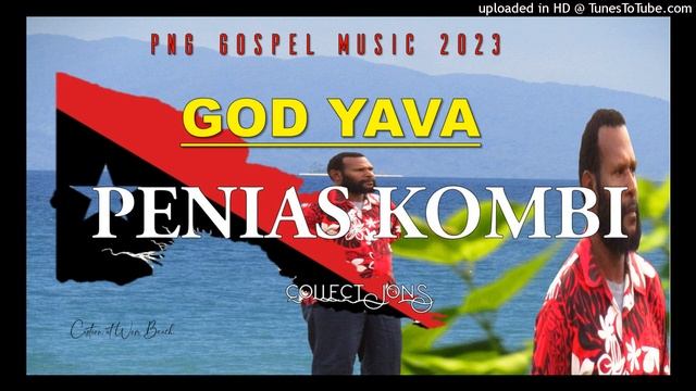 God Yava|PNG Gospel Music Collection 2023| Penias Kombi|Prod by Richard Nenek смотреть онлайн