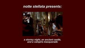 a stormy night, an ancient castle, and a vampire masquerade (dark academia playlist)