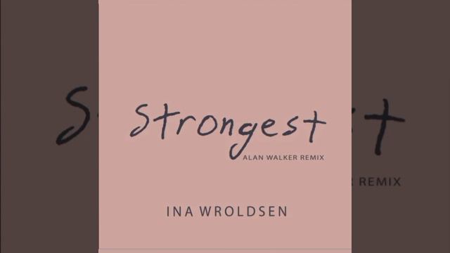 Strongest Song |strongest Audio Song|Strongest ||(Alan Walker Remix)  Ina Wroldsen