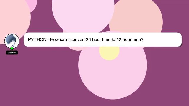 PYTHON : How can I convert 24 hour time to 12 hour time? смотреть онлайн
