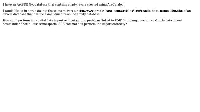 GIS: Importing data from Oracle Data Pump into empty Oracle ArcSDE Geodatabase? смотреть онлайн