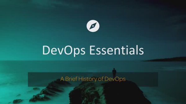 DevOps Essentials / Chapter 1.2: A Brief History of DevOps