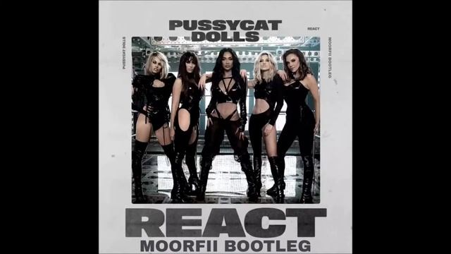 The Pussycat Dolls - React (Moorfii Bootleg) смотреть онлайн