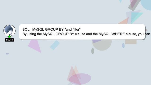 SQL : MySQL GROUP BY "and filter" смотреть онлайн