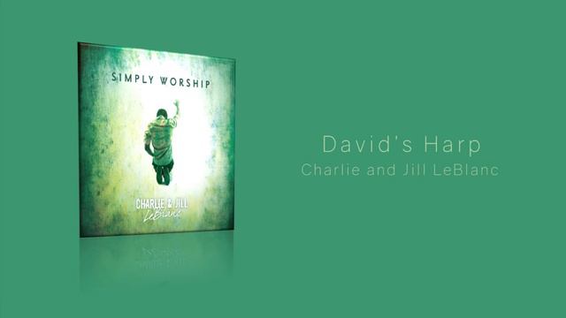 Charlie & Jill LeBlanc | David's Harp смотреть онлайн