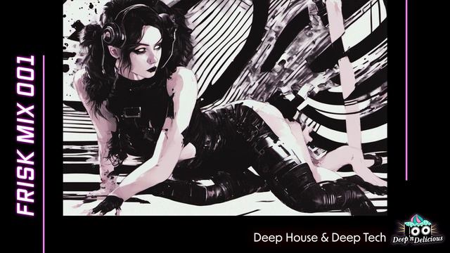 Frisk Mix 001 | Deep House & Deep Techno