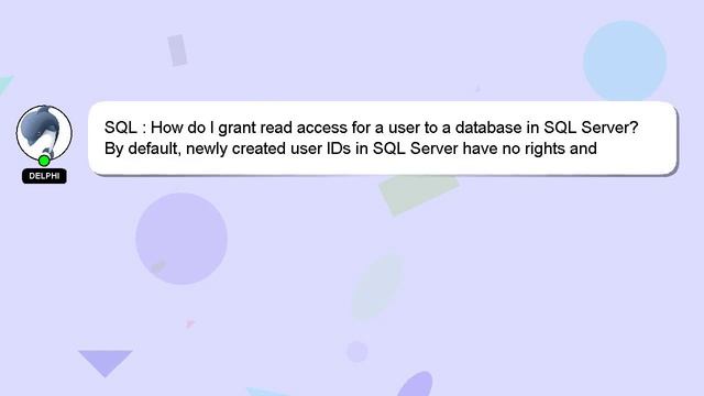 SQL : How do I grant read access for a user to a database in SQL Server? смотреть онлайн