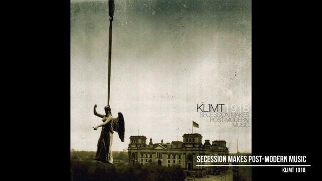 Klimt 1918  -  Secession Makes Post Modern Music