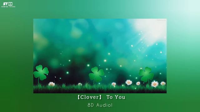 【Clover】 To You | OR3O | 8D Audio | Samyak Tricks смотреть онлайн