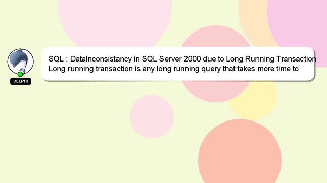 SQL : DataInconsistancy in SQL Server 2000 due to Long Running Transaction смотреть онлайн