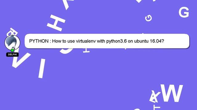 PYTHON : How to use virtualenv with python3.6 on ubuntu 16.04? смотреть онлайн