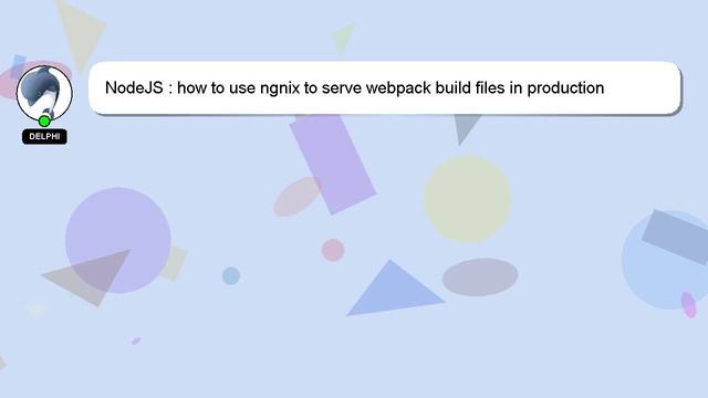 NodeJS : how to use ngnix to serve webpack build files in production смотреть онлайн