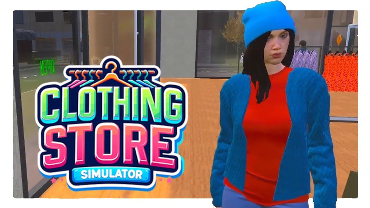 ОТКРЫВАЮ СВОЙ МАГАЗИН ОДЕЖДЫ! › Clothing Store Simulator [1] Prologue смотреть онлайн