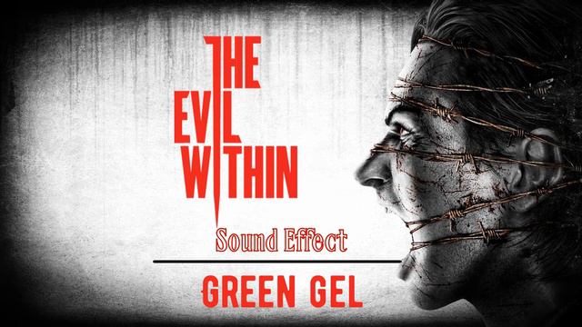 The Evil Within | Green Gel [Sound Effect] смотреть онлайн