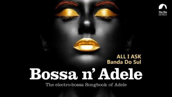ADELE IN BOSSA🎶 АДЕЛЬ В СТИЛЕ БОССА НОВА