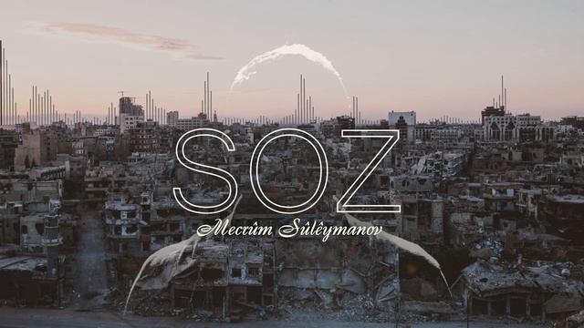 Mecrûm Sûlêymanov- Soz.mp4