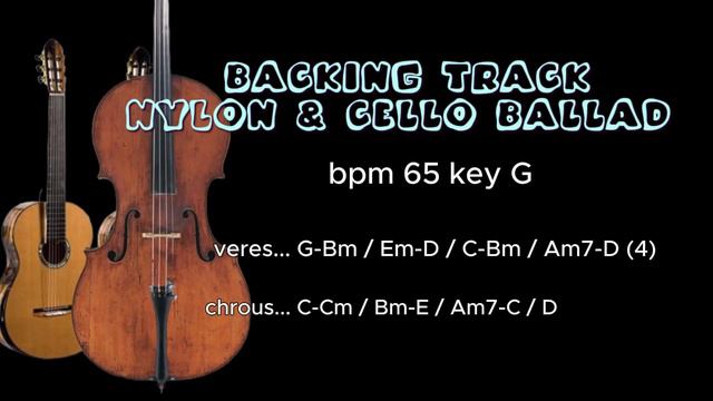Nylon & Cello ballad Backing Track bpm 65 key G смотреть онлайн