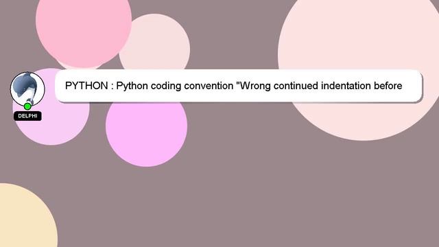 PYTHON : Python coding convention "Wrong continued indentation before block: found by pylint смотреть онлайн