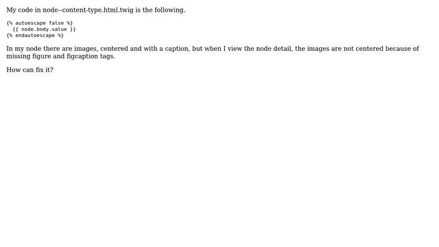 Print {{ node.body.value }} in node--content-type.twig missing figure and figcaption tag of image смотреть онлайн