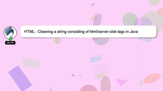 HTML : Cleaning a string consisting of html/server-side tags in Java смотреть онлайн